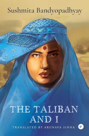 Book cover number 1 for The Taliban And I written by Sushmita Bandyopadhyay published by Eka