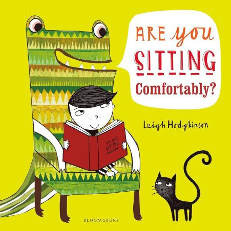 Book cover number 1 for Are You Sitting Comfortably? written by Leigh Hodgkinson published by Bloomsbury Publishing