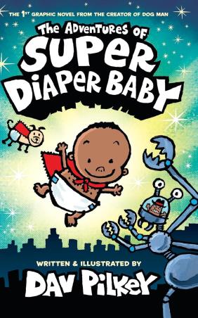 Book cover number 1 for The Adventures Of Super Diaper Baby written by Dav Pilkey published by Scholastic