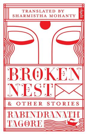 Book cover number 1 for Broken Nest & Other Stories written by Rabindranath Tagore published by Eka