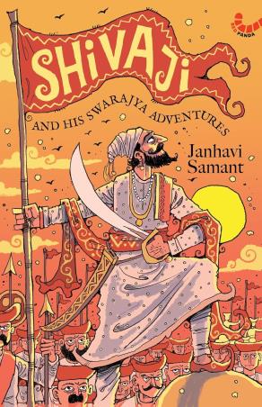 Book cover number 1 for Shivaji And His Swarajya Adventures written by Janhavi Samant published by Red Panda