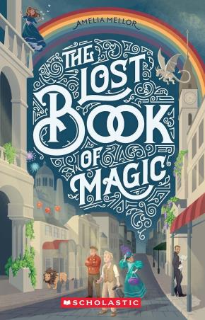 Book cover number 1 for The Lost Book Of Magic written by Amelia Mellor published by Scholastic
