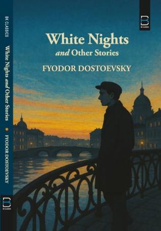 Book cover number 1 for White Nights And Other Stories written by Fyodor Dostoevsky published by B. K. Publications Pvt. Ltd.