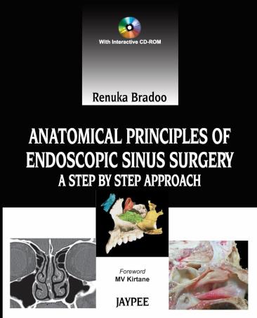 Book cover number 1 for Anatomical Principles Of Endoscopic Sinus Surgery : A Step By Step Approach written by Renuka Bradoo published by Jaypee Brothers Medical Publishers (P) Ltd.