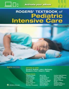 Book cover number 1 for Rogers' Textbook Of Pediatric Intensive Care written by Donald H. Shaffne, John J. McCloskey, Elizabeth Anne Hunt, Robert C. Tasker published by Wolters Kluwer