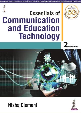 Book cover number 1 for Essentials Of Communication And Education Technology written by Nisha Clement published by Jaypee Brothers Medical Publishers (P) Ltd.