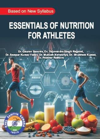 Book cover number 1 for Essentials Of Nutrition For Athletes written by Gaurav Sanotra, Yajuvendra Singh Rajpoot, Sameer Kumar Yadav published by Khel Sahitya Kendra