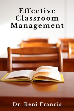 Book cover number 1 for Effective Classroom Management written by Reni Francis published by Notion Press