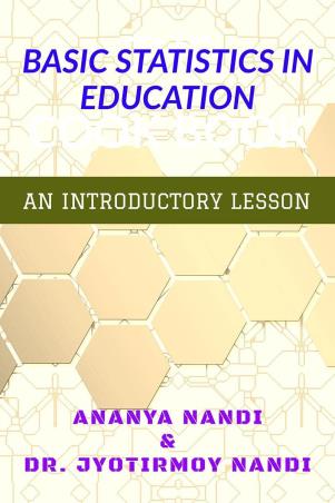 Book cover number 1 for Basic Statistics In Education : An Introductory Lesson written by Ananya Nandi, Jyotirmoy Nandi published by Notion Press