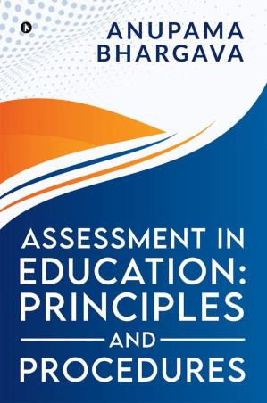 Book cover number 1 for Assessment In Education : Principles And Procedures written by Anupama Bhargava published by Notion Press
