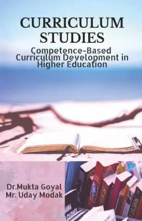 Book cover number 1 for Curriculum Studies : Competence-Based Curriculum Development In Higher Education written by Uday Modak, Mukta Goyal published by Notion Press