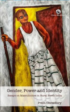 Book cover number 1 for Gender, Power And Identity : Essays On Masculinities In Rural North India written by Prem Chowdhry published by Orient BlackSwan