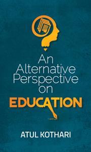 Book cover number 1 for An Alternative Perspective On Education written by Atul Kothari published by Prabhat Prakashan