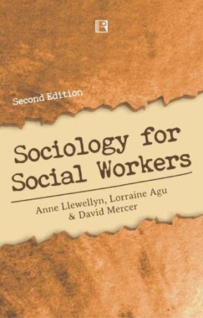 Book cover number 1 for Sociology For Social Workers written by David Mercer, Anne Llewellyn, Lorraine Agu published by Rawat Publications