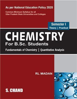 Book cover number 1 for Chemistry: for B.Sc. Students Fundamentals Of Chemistry, Quantitive Analysis (Semester-1) NEP 2020 written by NA published by S. Chand Publishing